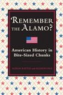 Remember the Alamo American History in BiteSized Chunks