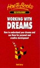 Working With Dreams Understand Your Dreams and Use Them for Personal and Creative Development