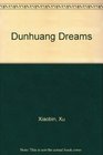 Dunhuang Dreams