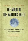 The Moon in the Nautilus Shell Discordant Harmonies Reconsidered
