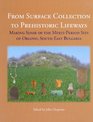 From Surface Collection to Prehistoric Lifeways Making Sense of the MultiPeriod Site of Orlovo South East Bulgaria