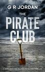 The Pirate Club A Highland and Islands Detective Thriller