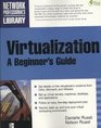 Virtualization A Beginner's Guide