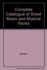 Complete Catalogue of Sheet Music and Musical Works