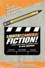 Lights! Camera! Fiction!: The Movie Lover's Guide to Writing a Novel