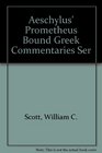 Aeschylus' Prometheus Bound Greek Commentaries Ser