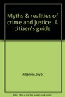 Myths  realities of crime and justice A citizen's guide