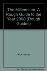 The Millennium: A Rough Guide to the Year 2000 (Rough Guides)