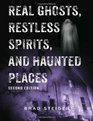 Real Ghosts Restless Spirits and Haunted Places