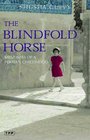 The Blindfold Horse : Memories of a Persian Childhood