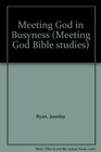 Meeting God in Busyness