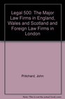 Legal 500 The Major Law Firms in England Wales and Scotland and Foreign Law Firms in London