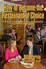 How to Become the Restaurant of Choice A Fresh Look at Service Hospitality and the Bottom Line