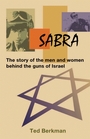 Sabra  The Story of the Men and Women behind the guns of Israel