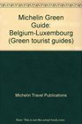 Michelin Green Guide: Belgium Grand Duchy of Luxembourg (Tourist Guide)