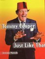 Tommy Cooper Just Like That