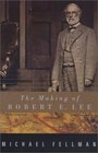 The Making of Robert E Lee
