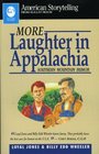 More Laughter in Appalachia Southern Mountain Humor
