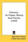 Falconry Its Claims History And Practice