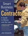 Smart Business for Contractors : A Guide to Money and the Law (For Pros, By Pros)