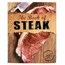 The Book of Steak: Cooking for Carnivores (Love Food)
