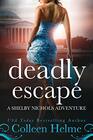 Deadly Escape A Shelby Nichols Adventure