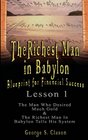 The Richest Man in Babylon Blueprint for Financial Success  Lesson 1 The Man Who Desired Much Gold  The Richest Man In Babylon Tells His System