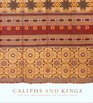 Caliphs And Kings The Art and Influence Of Islamic Spain