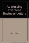 Addressing Overseas Business Letters A Secretary's Handbook