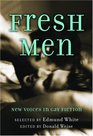 Fresh Men New Voices in Gay Fiction