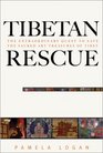 Tibetan Rescue The Extraordinary Quest to Save the Sacred Art Treasures of Tibet