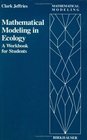A Workbook in Mathematical Modeling for Students of Ecology