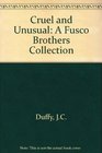 Cruel and Unusual A Fusco Brothers Collection