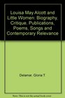 Louisa May Alcott and Little Women Biography Critique Publications Poems Songs and Contemporary Relevance