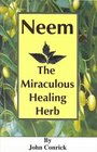 Neem The Miraculous Healing Herb