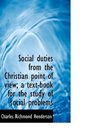 Social duties from the Christian point of view a textbook for the study of social problems