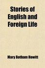 Stories of English and Foreign Life