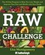 Raw Challenge: The 30-Day Program to Help You Lose Weight and Improve Your Diet and Health with Raw Foods (The Complete Book of Raw Food Series)