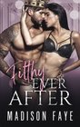 Filthy Ever After