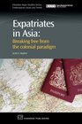 Expatriates in Asia Breaking Free from the Colonial Paradigm