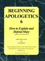 Beginning Apologetics 6 How to Explain and Defend Mary