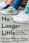 No Longer Little Parenting Tweens with Grace and Hope