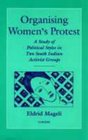 Organising Women's Protest A Study of Political Styles in Two South Indian Activist Groups