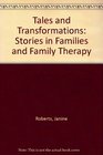 Tales and Transformations Stories in Families and Family Therapy