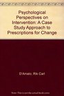 Psychological Perspectives on Intervention A Case Study Approach to Prescriptions for Change