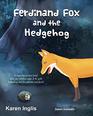 Ferdinand Fox and the Hedgehog A rhyming picture book story for children ages 36