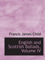 English and Scottish Ballads Volume IV