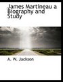 James Martineau a Biography and Study