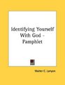 Identifying Yourself With God  Pamphlet