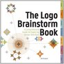 The Logo Brainstorm Book A Comprehensive Guide for Exploring Design Directions